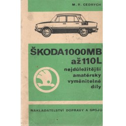 Cedrych, M.: Škoda 1000 MB až 110 L - nejdůležitější amatérsky vyměnitelné díly