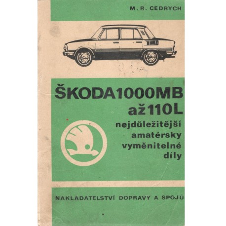Cedrych, M.: Škoda 1000 MB až 110 L - nejdůležitější amatérsky vyměnitelné díly