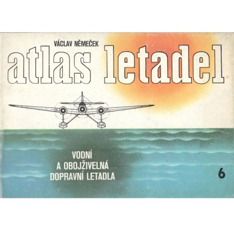 Němeček, V.: Atlas letadel - Vodní a obojživelná dopravní letadla