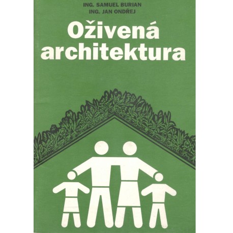 Burian, S., Ondřej, J.: Oživená architektura
