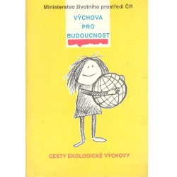 Ledvinová, J. a kol.: Výchova pro budoucnost - Cesty ekologické výchovy