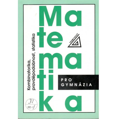 Calda, E., Dupač, V.: Matematika pro gymnázia: Kombinatorika, pravděpodobnost, statistika