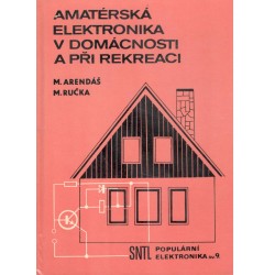 Arendáš, M., Ručka, M.: Amatérská elektronika v domácnosti a při rekreaci