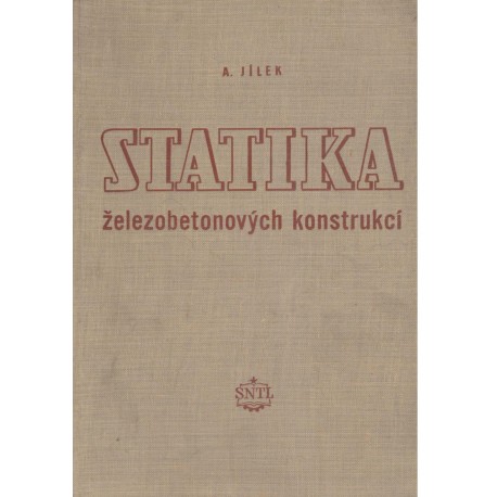 Jílek, A.: Statika železobetonových konstrukcí