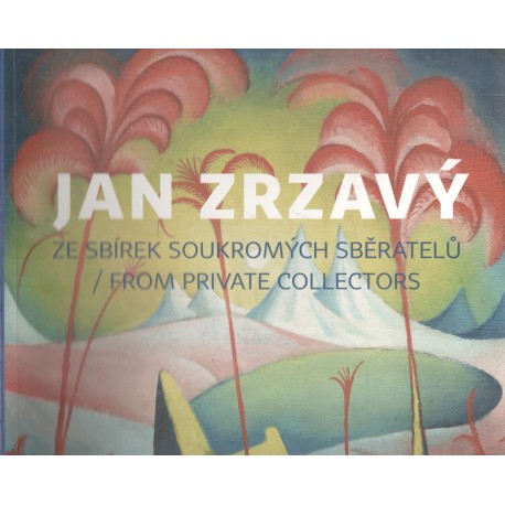 Kol.: Jan Zrzavý ze sbírek soukromých sběratelů