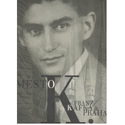 Kol.: Město K. - Franz Kafka & Praha