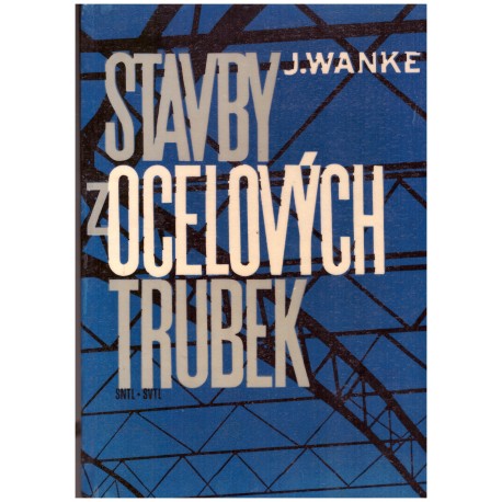Wanke, J.: Stavby ocelových trubek