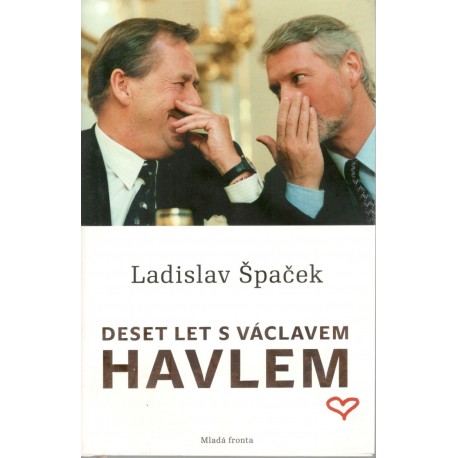 Špaček, L.: Deset let s Václavem Havlem