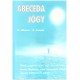 Mihulová, M. a Svoboda, M.: Abeceda jógy