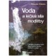 Emoto, M.: Voda a léčivá síla modlitby