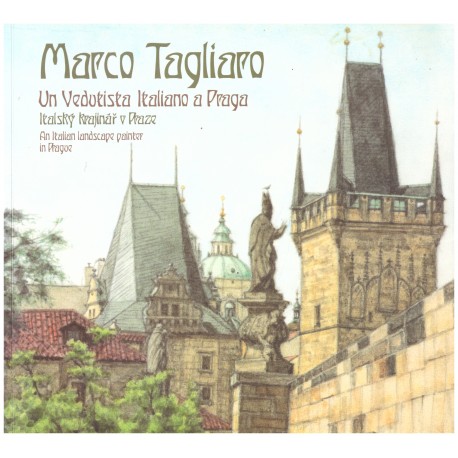 Marco Tagliaro. Italský krajinář v Praze