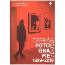 Birgus, V. a Scheufler, P.: Česká fotografie 1839-2019 v datech