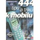 Kocman, R.: 444 tipů a triků k mobilu