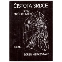 Kierkegaard, S.: Čistota srdce aneb chtít jen jedno