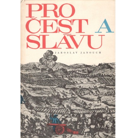 Janouch, J.: Pro čest a slávu