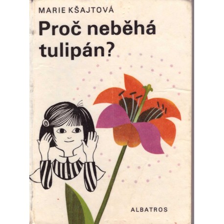 Kšajtová, M.: Proč neběhá tulipán?
