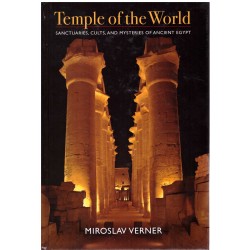 Verner, M.: Temple of the World. Sanctuaries, Cults, and Mysteries of Ancient Egypt