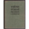 Úlehlová-Tilschová, M.: Vaříme účelně pro zdravé i nemocné