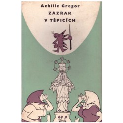 Gregor, A.: Zázrak v Těpicích