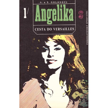 Golonová, A., Golon, S.: Angelika. Cesta do Versailles 1