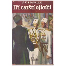 Rosůlek, J. V.: Tři carští oficíři