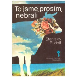 Rudolf, S.: To jsme, prosím, nebrali