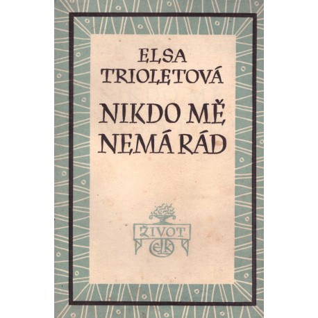 Triolletová, E.: Nikdo mě nemá rád