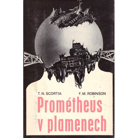 Scortia, T. N., Robinson, F. M.: Prométheus v plamenech