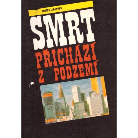 Jarvis, R.: Smrt přichází z podzemí