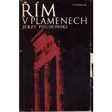 Piechowsky, J.: Řím v plamenech