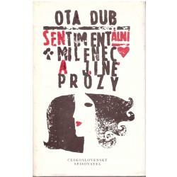 Dub, O.: Sentimentální milenec a jiné prózy