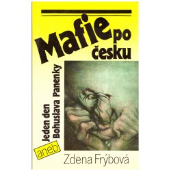 Frýbová, Z.: Mafie po česku aneb Jeden den Bohuslava Panenky