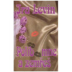 Levin, I.: Polib mne a zemřeš