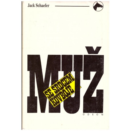 Schaefer, J.: Muž se srdcem kovboje