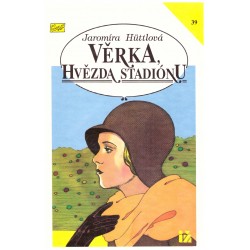 Hüttlová, J.: Věrka, hvězda stadiónu 