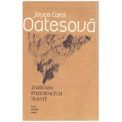 Oatesová, J. C.: Zahrada pozemských slastí