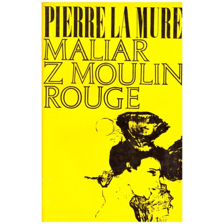 la Mure, P.: Maliar z Moulin Rouge 