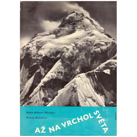 Förster, H. A. Grassler, F.: Až na vrchol světa