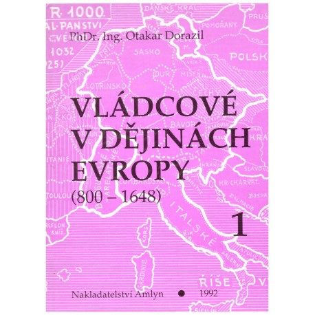 Dorazil, O.: Vládcové v dějinách Evropy (800-1648) I.