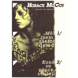 McCoy, H.: Měl jsem zůstat doma. Koně se přece střílejí