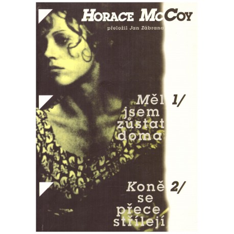 McCoy, H.: Měl jsem zůstat doma. Koně se přece střílejí