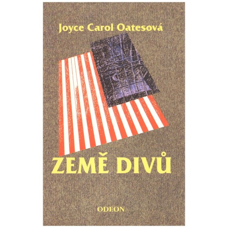 Oatesová, J. C.: Země divů