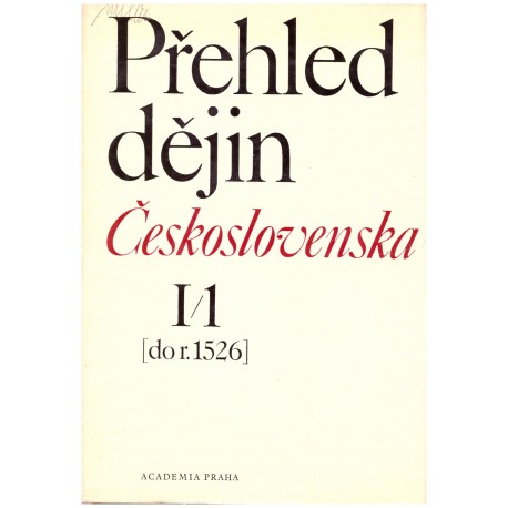 Purš, J., Kropilák, M. a kol.: Přehled dějin Československa I (do roku 1526), II (1526-1848)