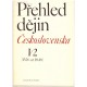 Purš, J., Kropilák, M. a kol.: Přehled dějin Československa I (do roku 1526), II (1526-1848)