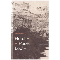 Kříž, J.: Hotel. Posel. Loď 