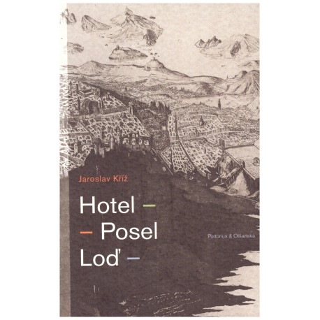 Kříž, J.: Hotel. Posel. Loď 