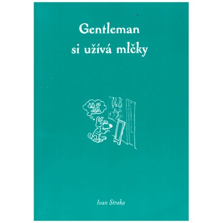 Straka, I.: Gentleman si užívá mlčky