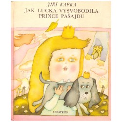 Kafka, J.: Jak Lucka vysvobodila prince Pašajdu