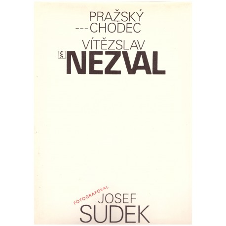Nezval, V., Sudek, J.: Pražský chodec