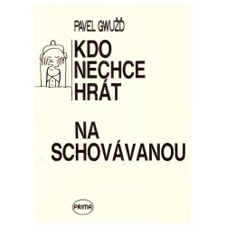 Gwužď, P.: Kdo nechce hrát na schovávanou